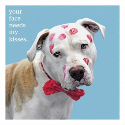 Your face needs my kisses greetings card